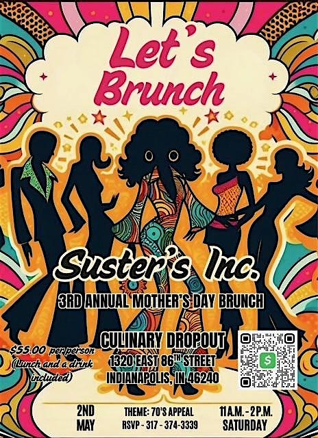 “LET’S BRUNCH” SUSTER’s INC. 3rd Annual Mother’s Day 70’s Brunch at Culinary Dropout – Indianapolis, IN