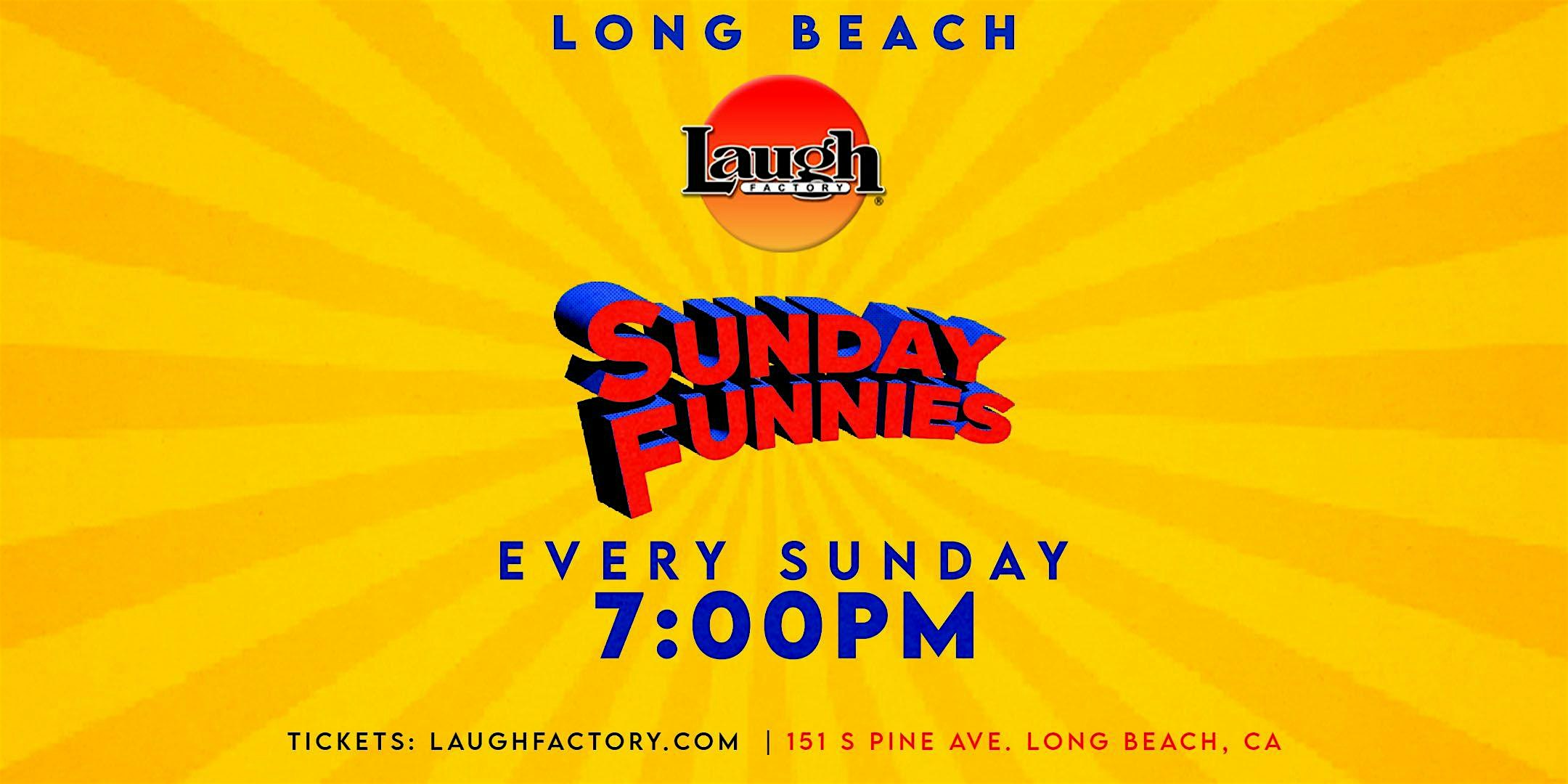 Sunday Funnies 7:00 PM at Long Beach Laugh Factory – Long Beach, CA