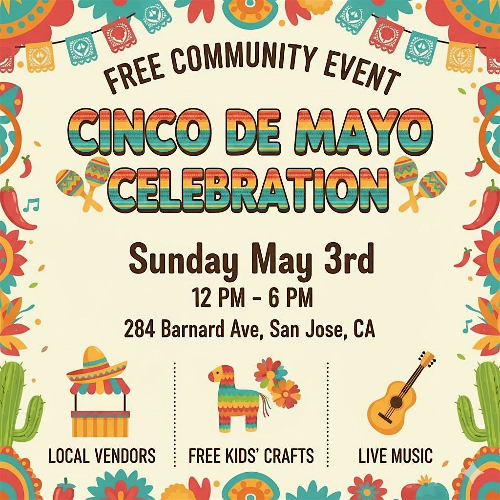 Cinco de mayo celebration at 284 Barnard Ave – San Jose, CA