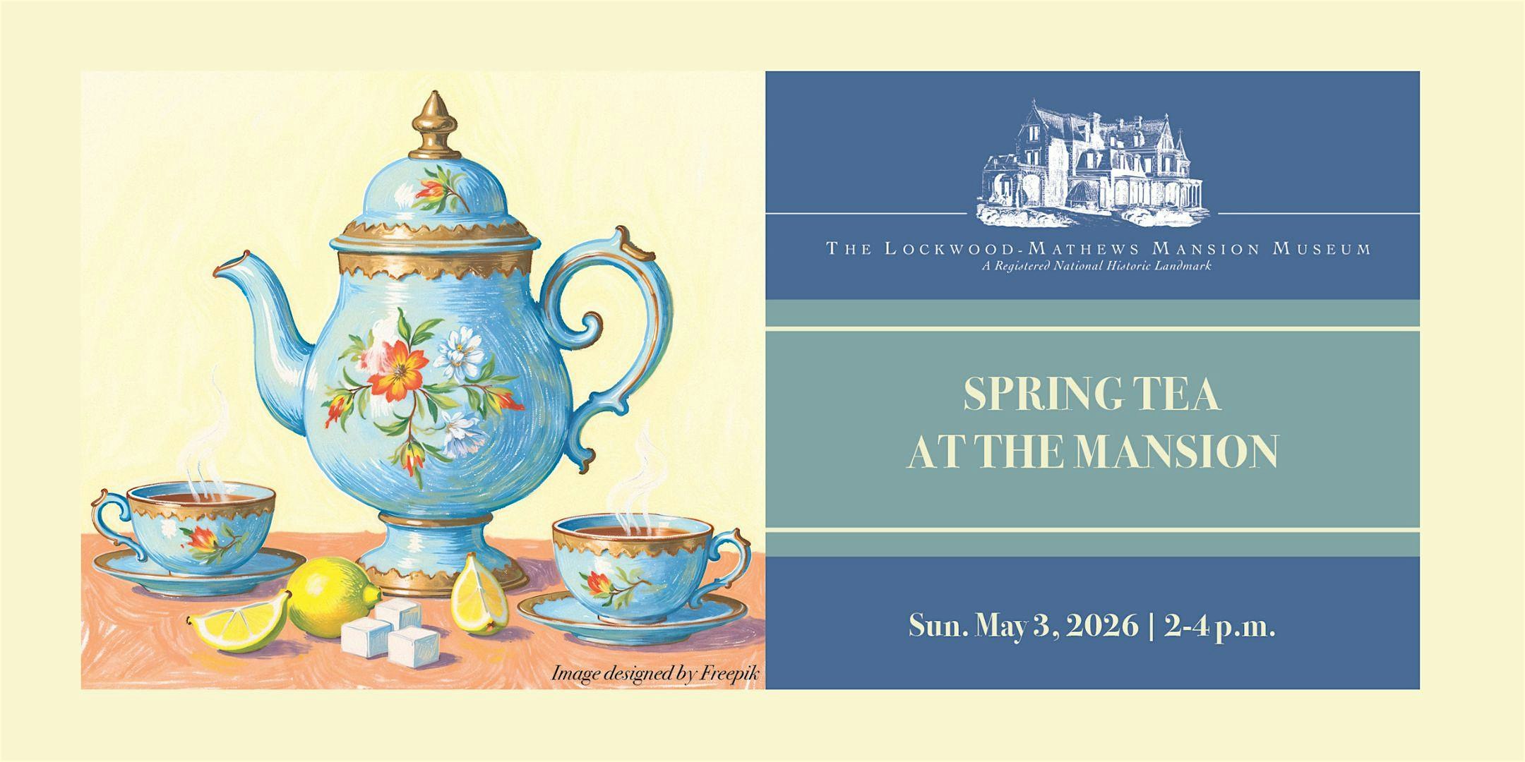 Spring Tea at the Mansion | Lockwood-Mathews Mansion Museum at Lockwood-Mathews Mansion Museum – Norwalk, CT