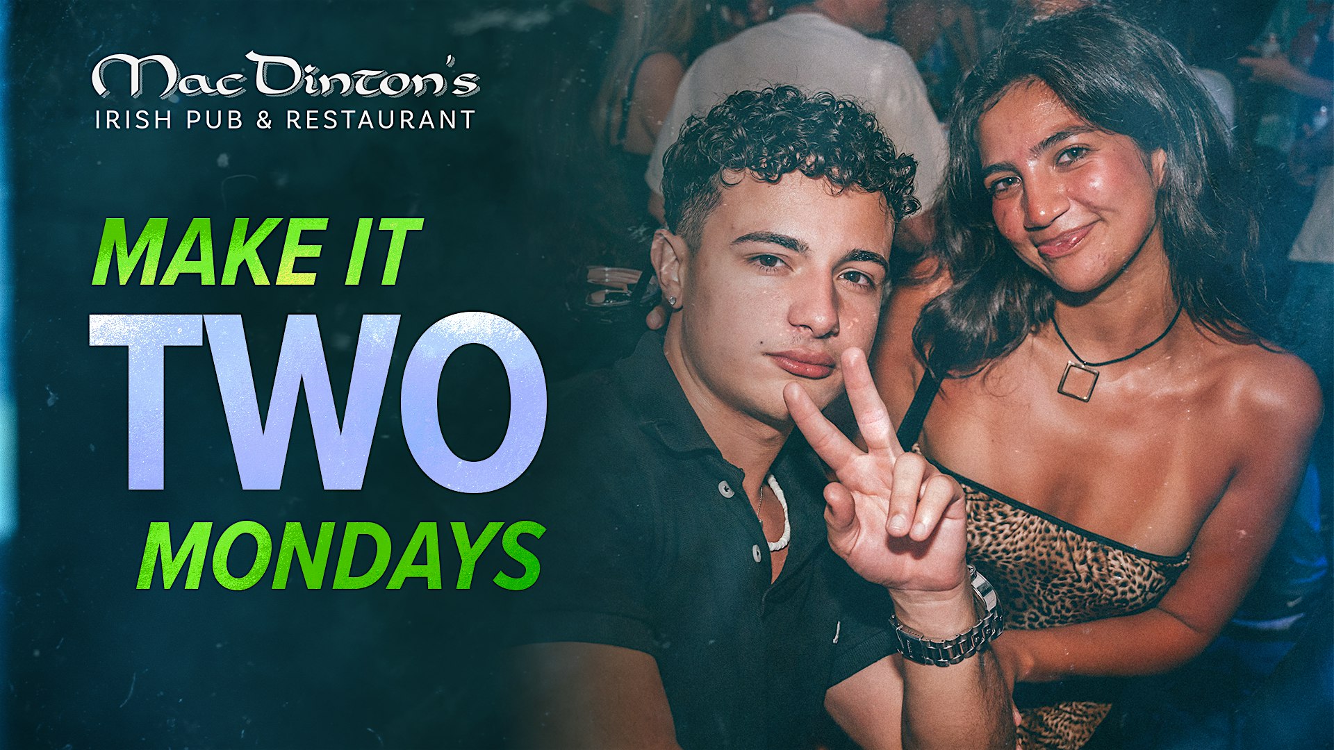 Make it 2 Mondays! at MacDinton’s Irish Pub – Tampa, FL