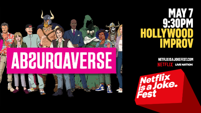 Netflix Is A Joke Presents: Absurdaverse Presents at Hollywood Improv (The Main Room) – Hollywood, CA