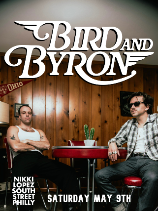 Bird and Byron at Nikki Lopez Philly – Philadelphia, PA