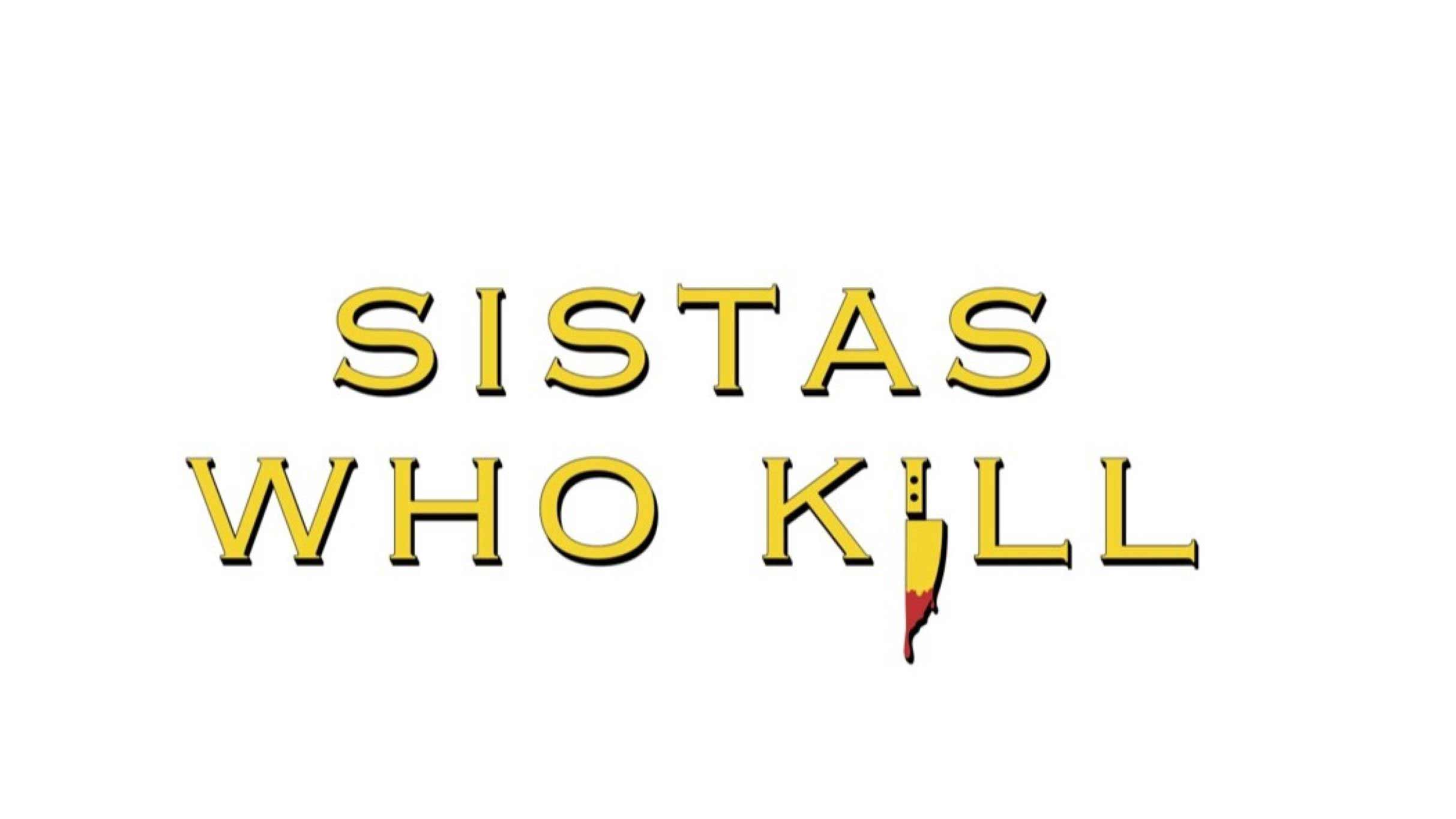 Sistas Who Kill at Howard Theatre – DC – Washington, DC