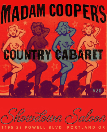 Madam Cooper’s Country Cabaret at Showdown Saloon – Portland, OR