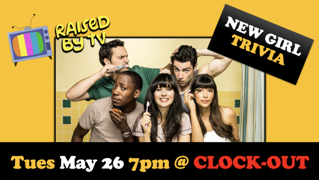 Raised By TV Events Presents: New Girl Trivia Night at Clock-Out Lounge – Seattle, WA