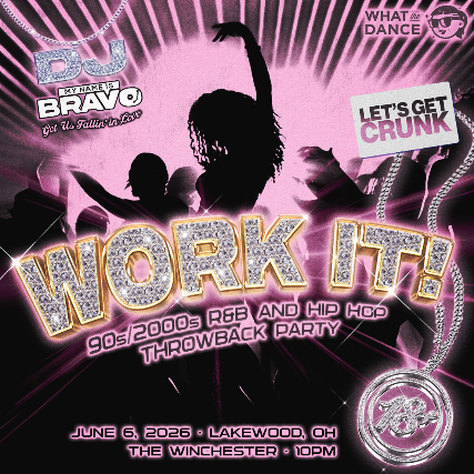 What the Dance Presents: Work it! 90s/2000s R&B and Hip Hop Throwback Party at The Winchester – Lakewood, OH