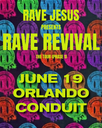 Rave Jesus — “Rave Revival Tour” in Orlando at Conduit – Winter Park, FL