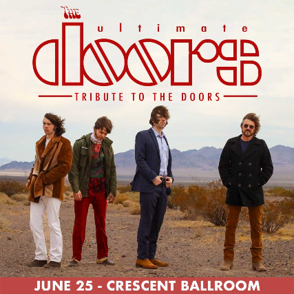 THE ULTIMATE DOORS: TRIBUTE TO THE DOORS at Crescent Ballroom – Phoenix, AZ