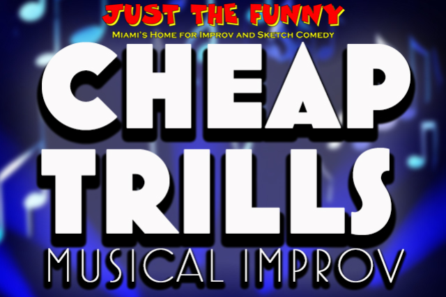 Cheap Trills Musical Improv at Just the Funny – Miami, FL