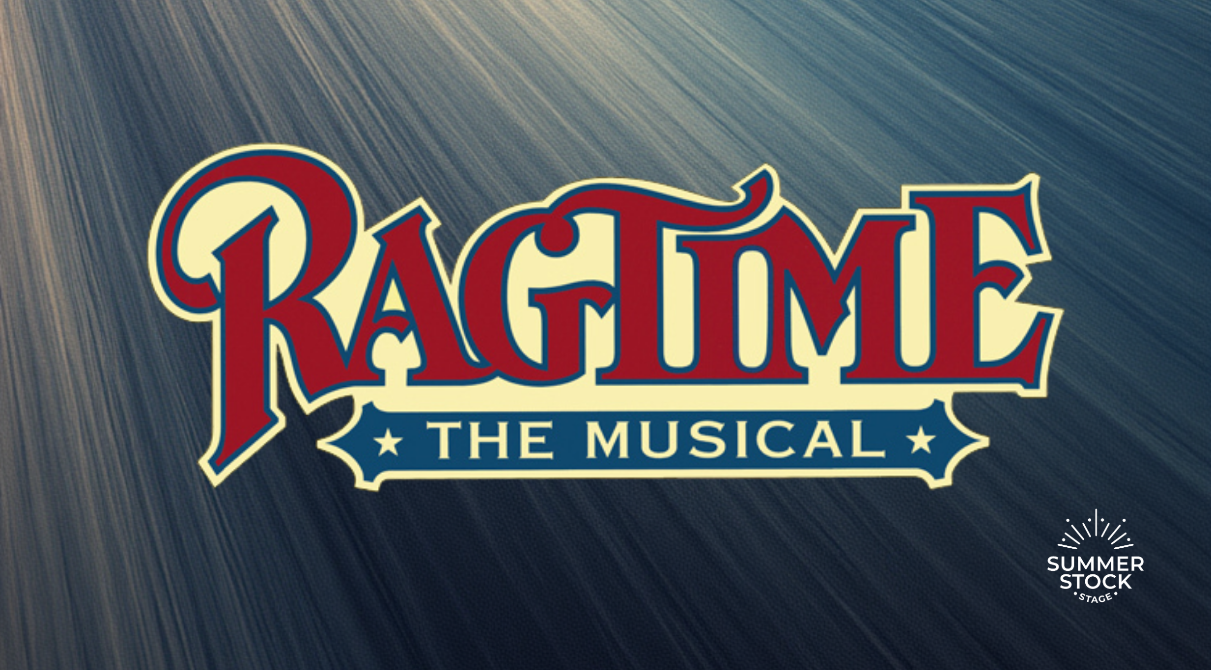 Summer Stock Stage: Ragtime at Howard L. Schrott Center for the Arts – Indianapolis, IN