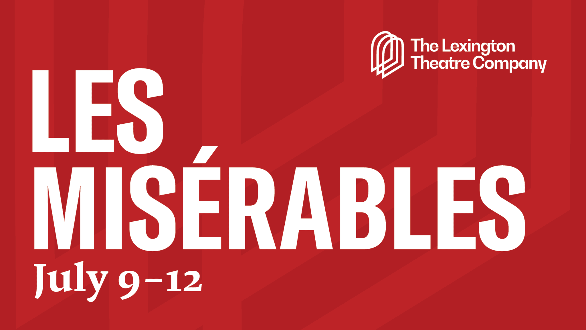 The Lexington Theatre Co. presents Les Misérables at Lexington Opera House – Lexington, KY