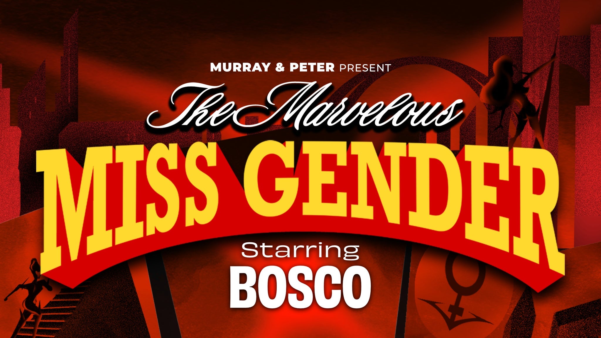 The Marvelous Miss Gender starring BOSCO at Civic Theatre – New Orleans, LA