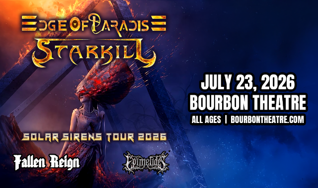 Edge of Paradise, Starkill, Fallen Reign, Epimelides at Bourbon Theatre – Lincoln, NE