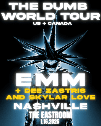 EMM – “THE DUMB TOUR!” with special guests: Dee Zastris & Skylar Love at The East Room – Nashville, TN