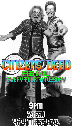 Citizens’ Loft Productions presents: ‘Dead 4th Tuesdays’ at Middle East – Zuzu – Cambridge, MA