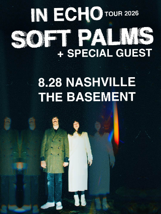 SOFT PALMS at The Basement – Nashville, TN