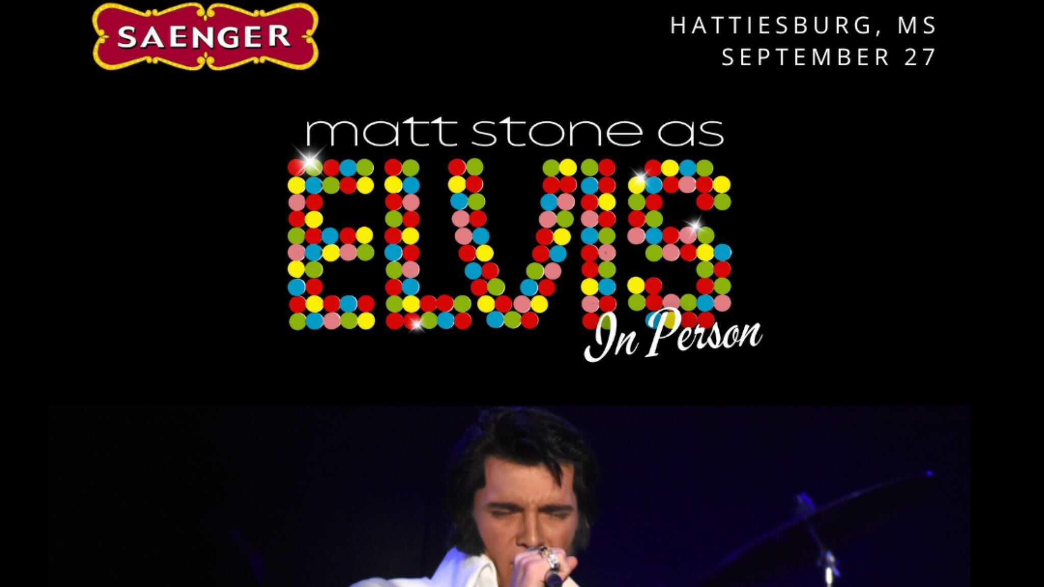 “ELVIS: in Person” Starring Matt Stone and the TEC Band at Saenger Theater Hattiesburg – Hattiesburg, MS