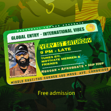 GLOBAL ENTRY at Middle East – Corner/Bakery – Cambridge, MA