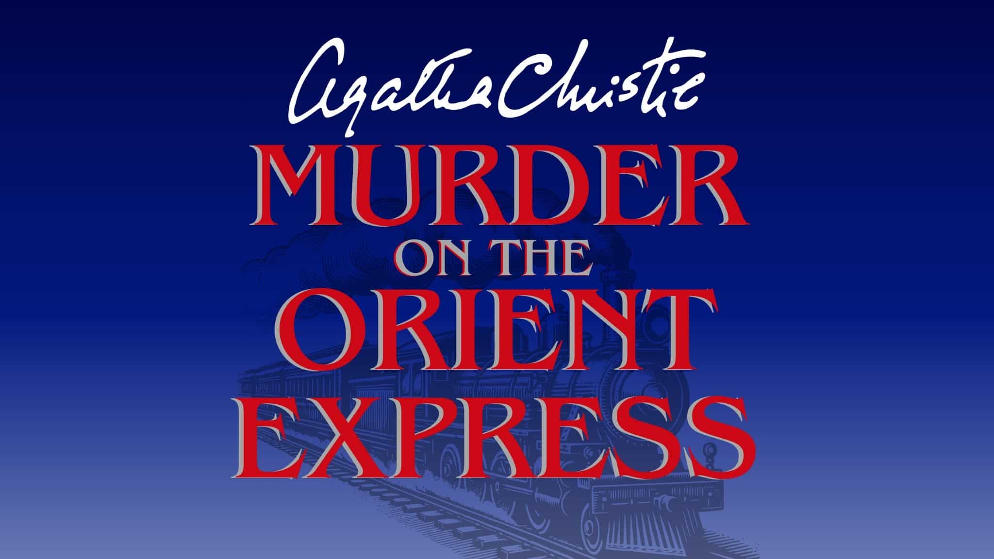 Play: Murder on the Orient Express at Milford Theater – Milford, PA