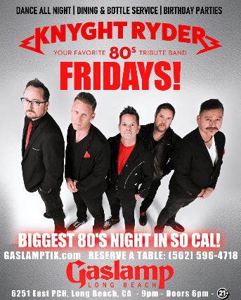 80’s with Knyght Ryder at Gaslamp Long Beach – Long Beach, CA