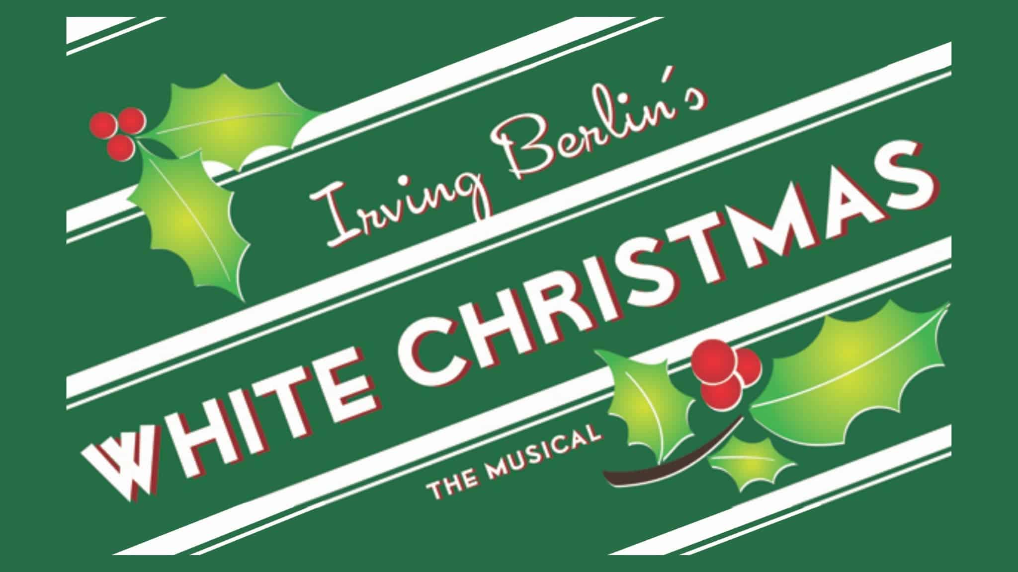 Musical: Irving Berlin’s White Christmas at Milford Theater – Milford, PA