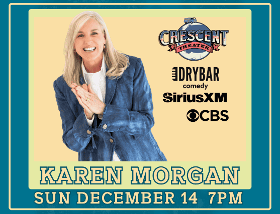 Karen Morgan at Crescent Theater – Mobile, AL