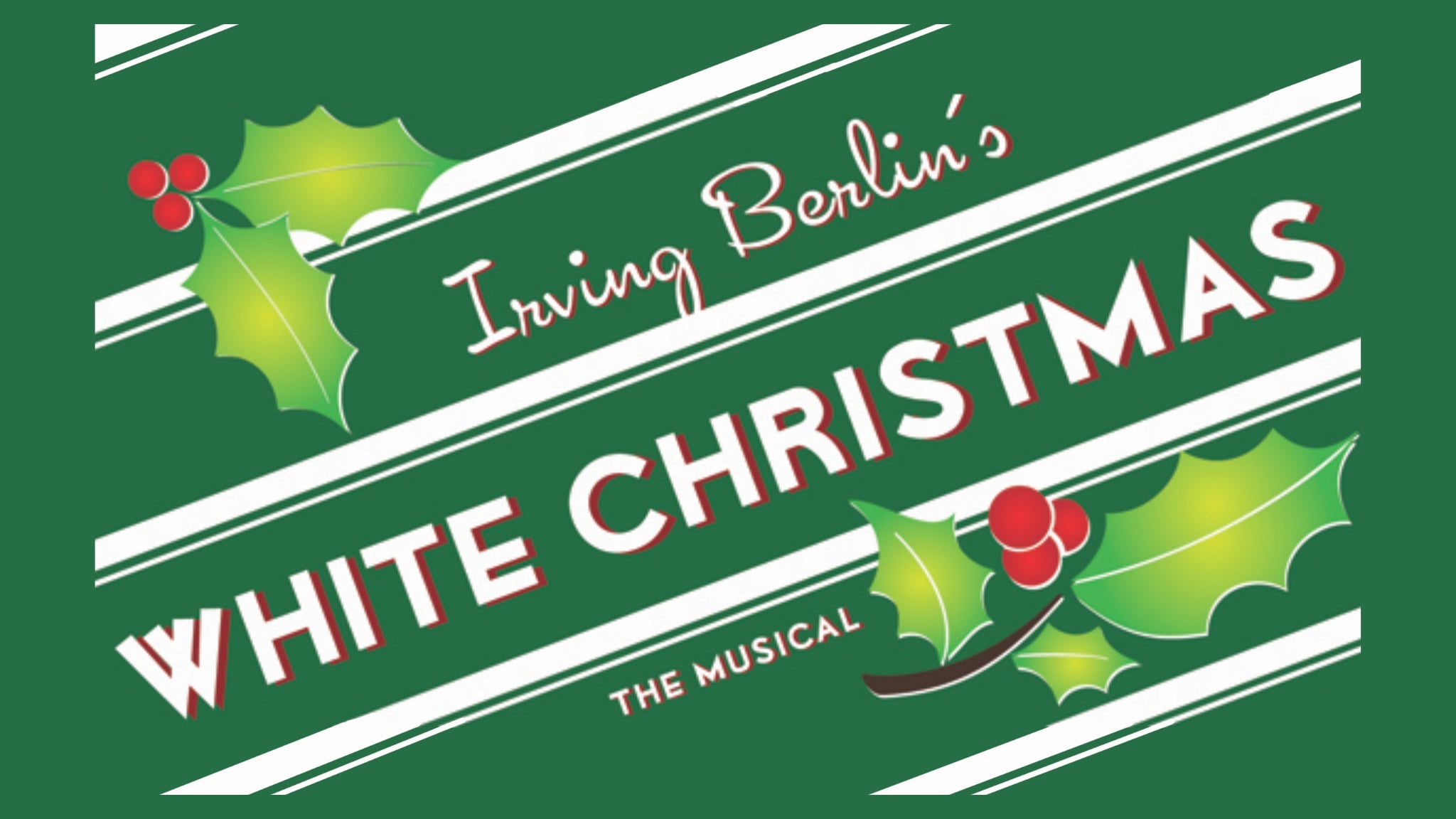Musical: Irving Berlin’s White Christmas at Milford Theater – Milford, PA