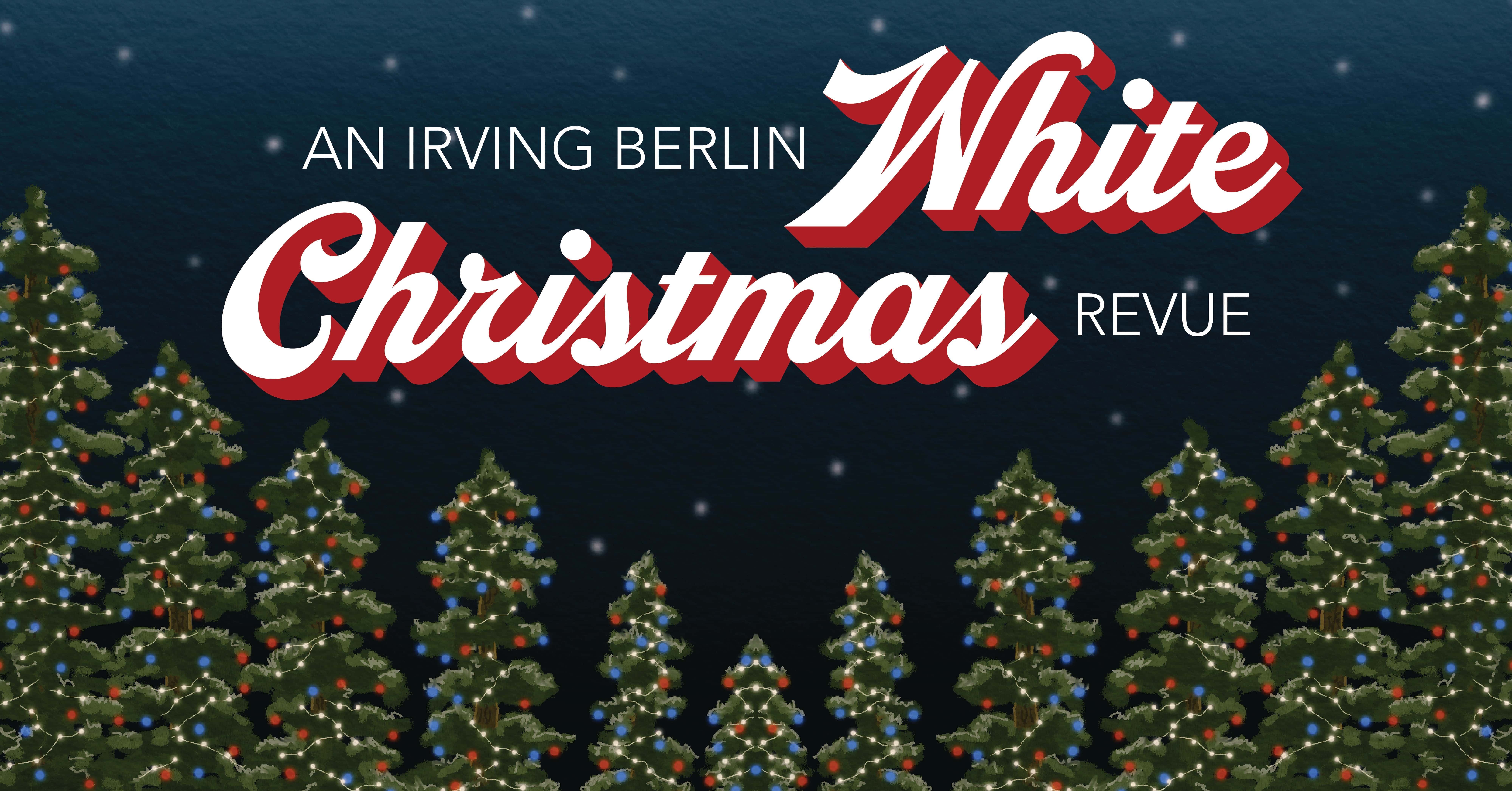 An Irving Berlin White Christmas Revue at The Ingersoll – Des Moines, IA