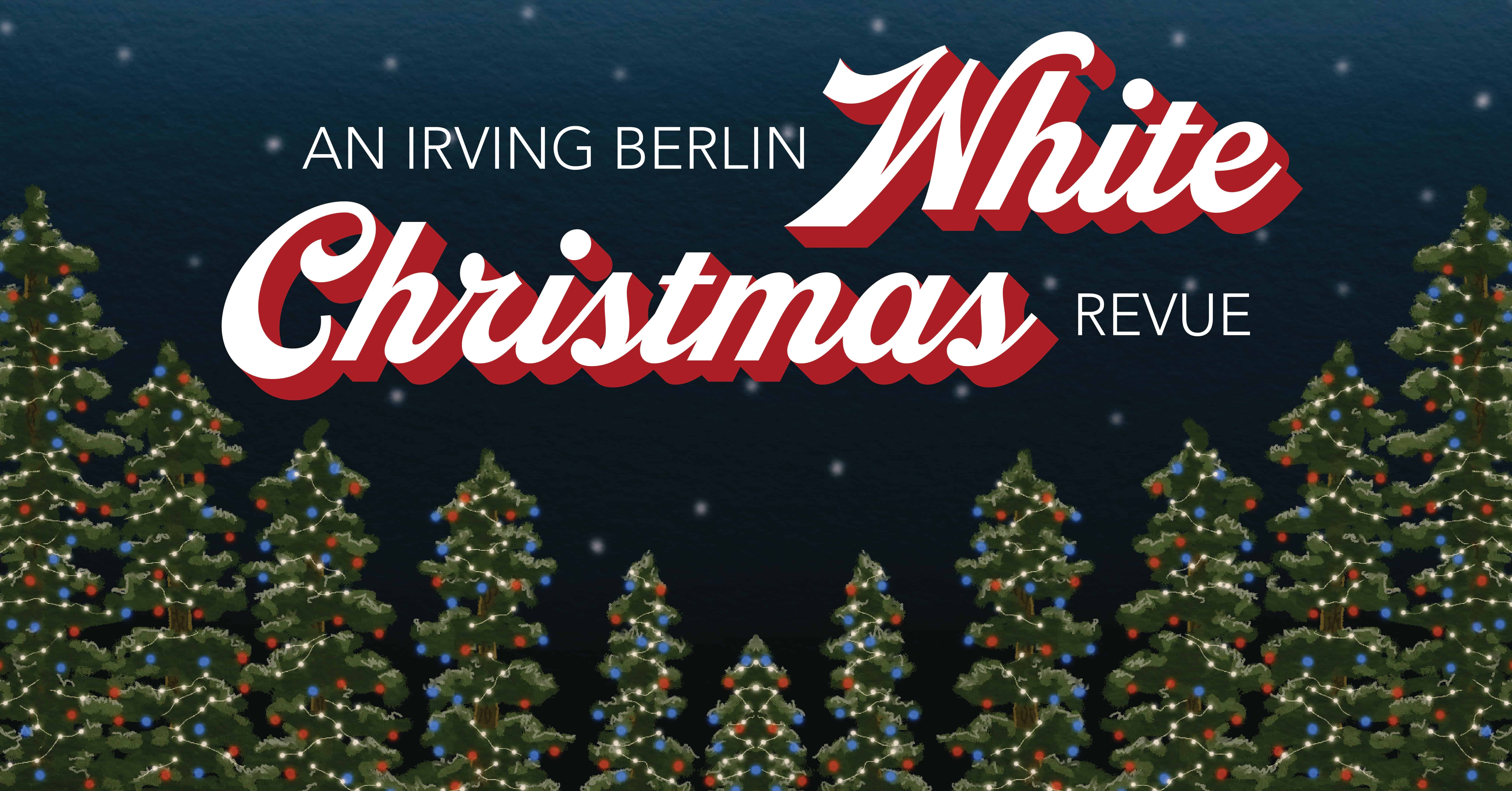 An Irving Berlin White Christmas Revue at The Ingersoll – Des Moines, IA