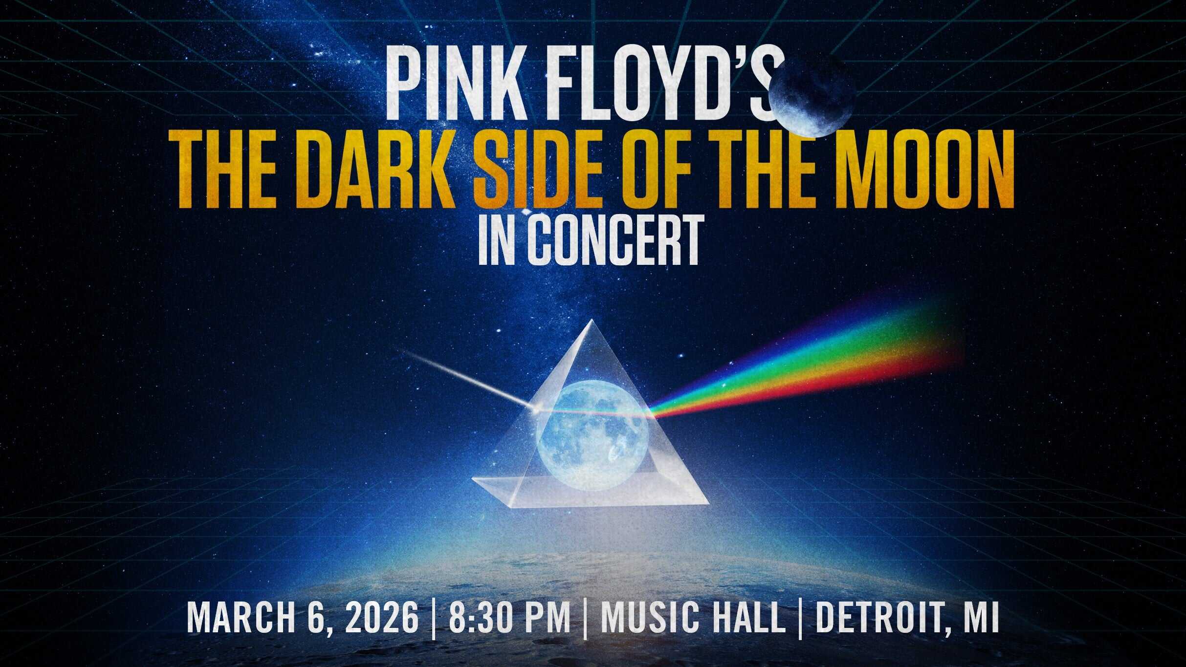 Pink Floyd’s Dark Side of the Moon-Concert at Music Hall Center – Detroit, MI