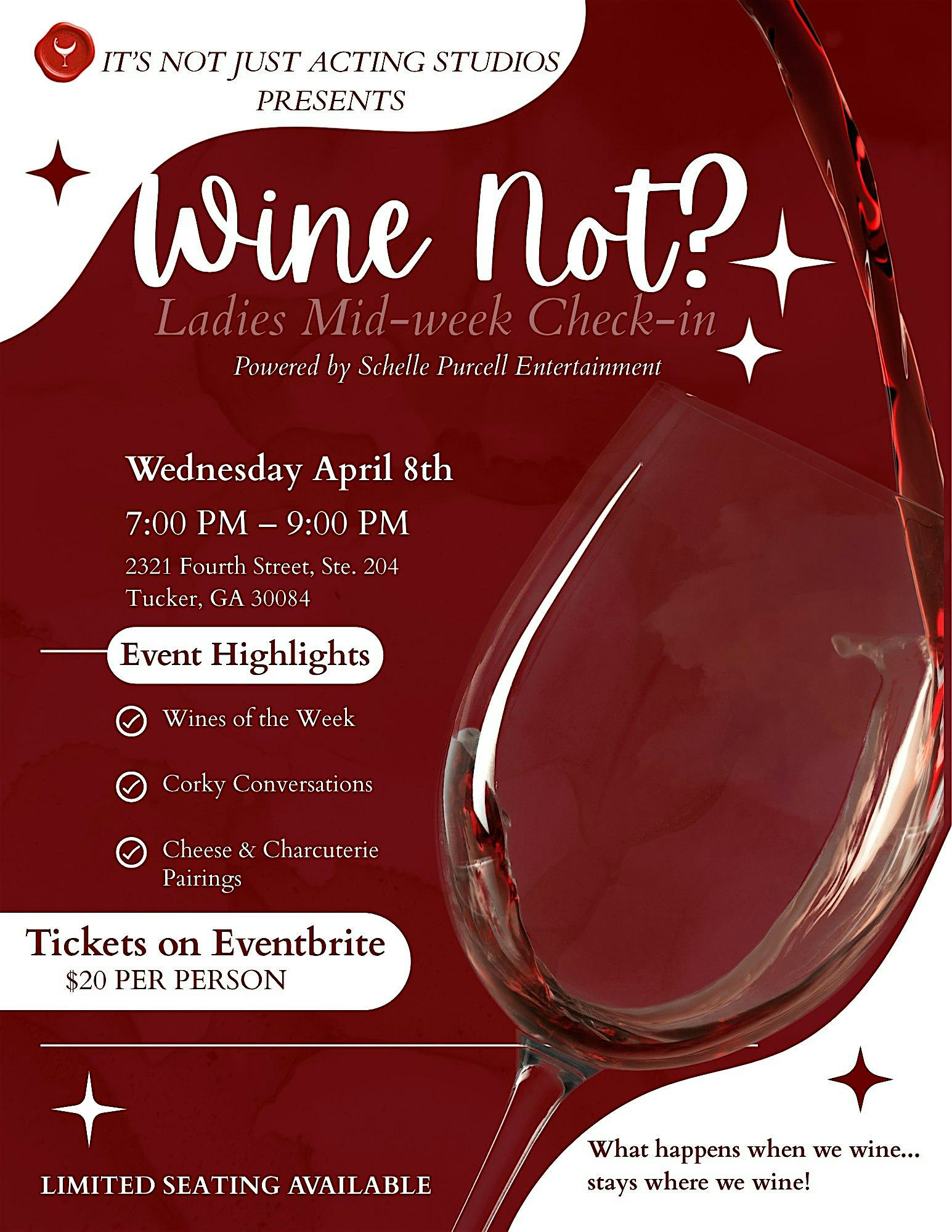 Wine Not? at It’s Not Just Acting Studios – Tucker, GA