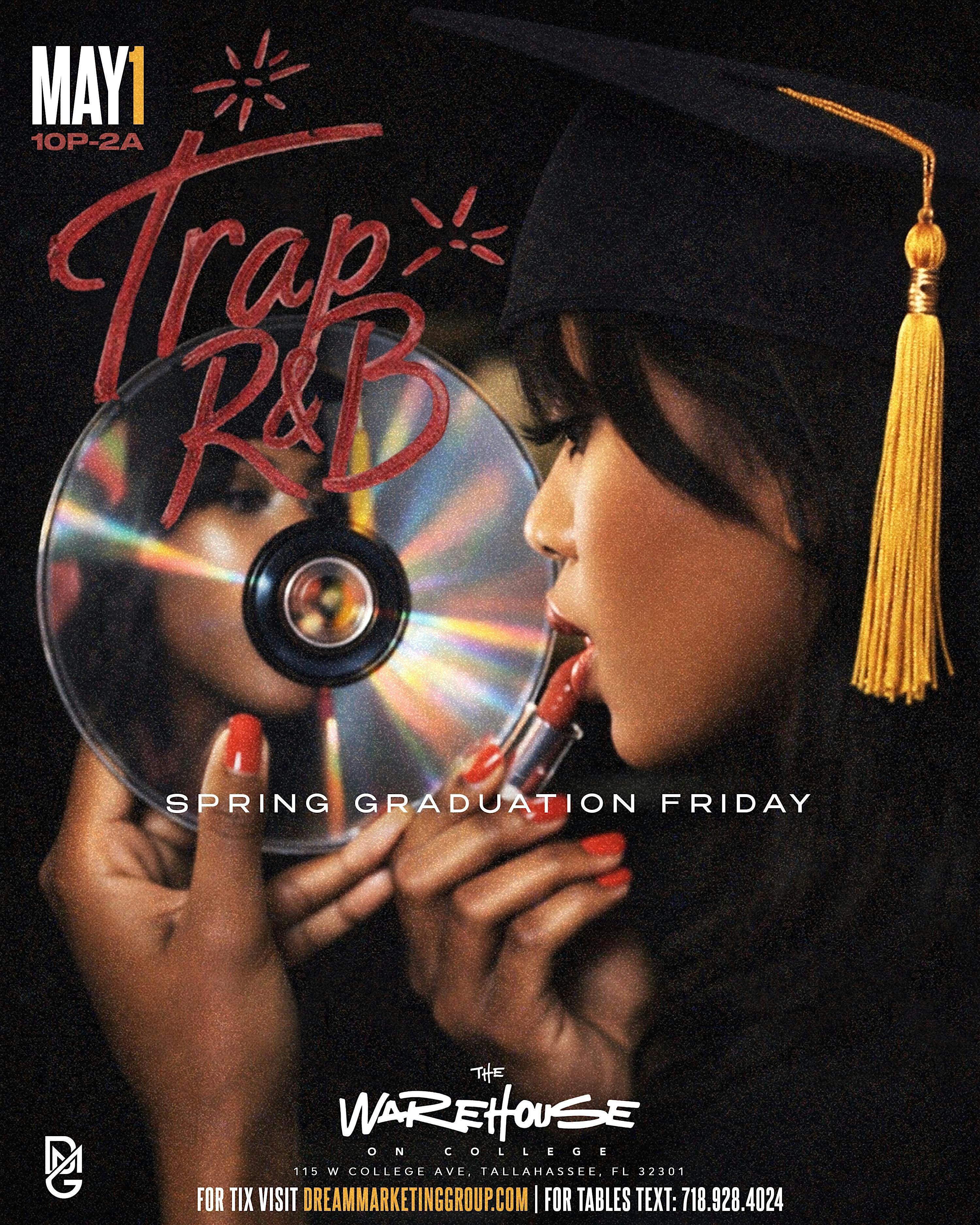 TRAP R&B 26′ | Spring Grad Edition at The Warehouse On College – Tallahassee, FL