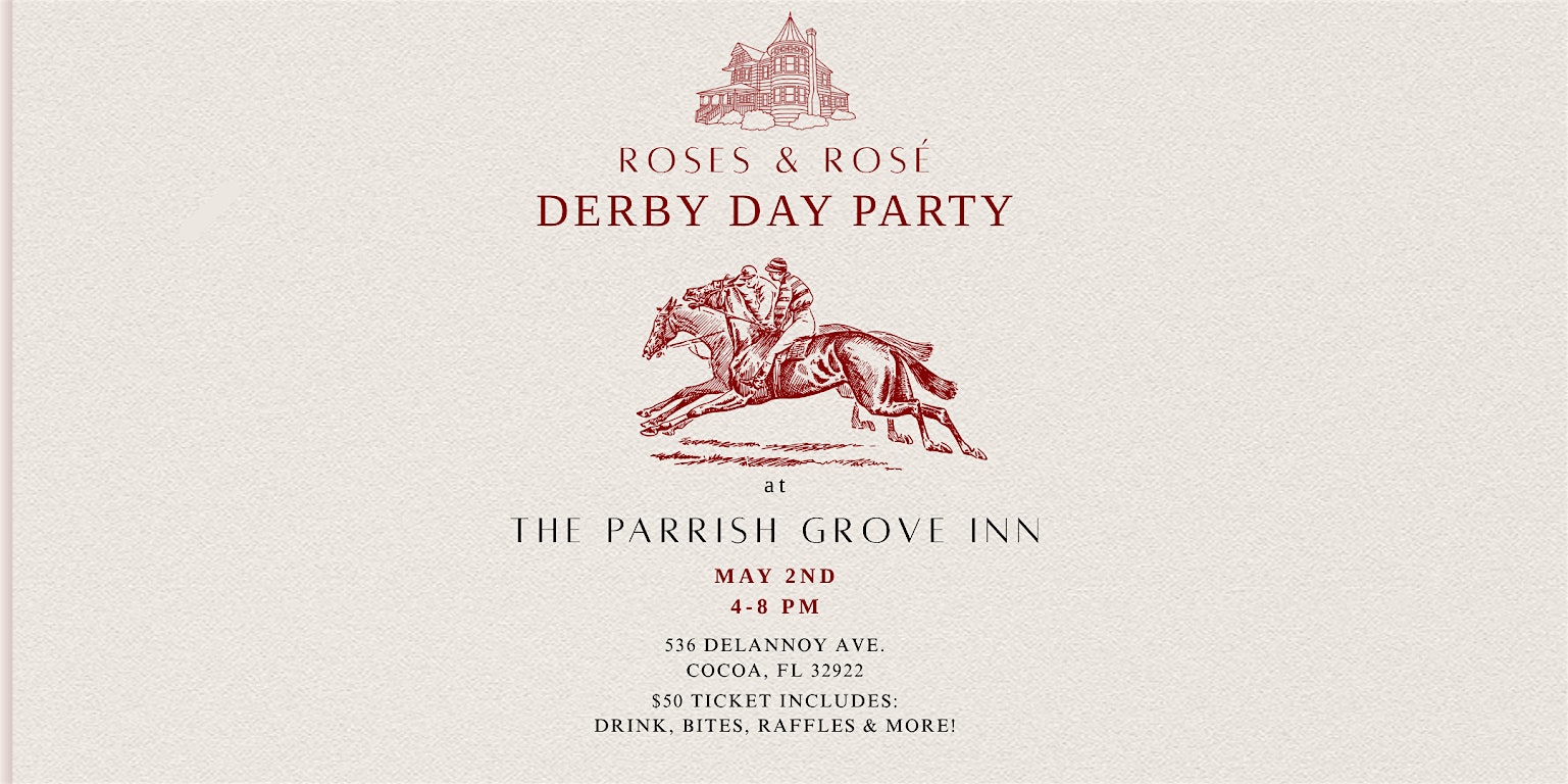 Roses and Rosè Derby Day Party at The Parrish Grove Inn at The Parrish Grove Inn – Cocoa, FL