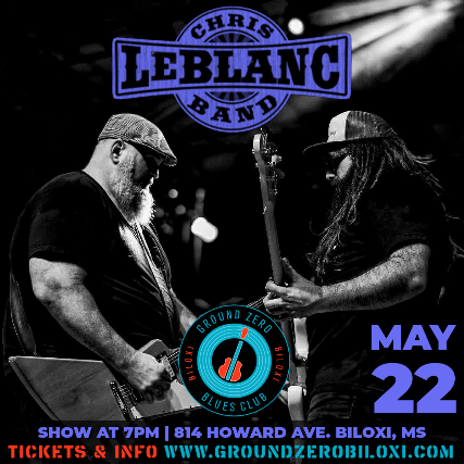 The Chris Leblanc Band at Ground Zero Blues Club Biloxi – Biloxi, MS
