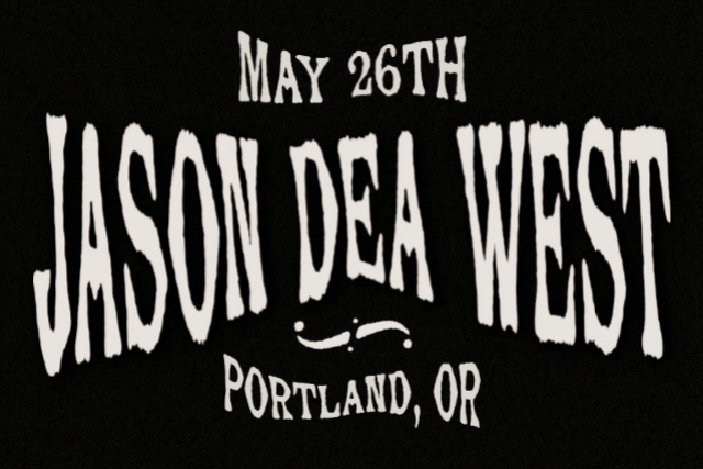 JASON DEA WEST with Shanon Jae Ridout at Dante’s – Portland, OR