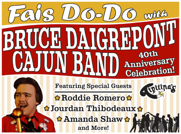 Fais Do-Do With Bruce Daigrepont Cajun Band – 40th Anniversary Celebration at Tipitina’s – New Orleans, LA