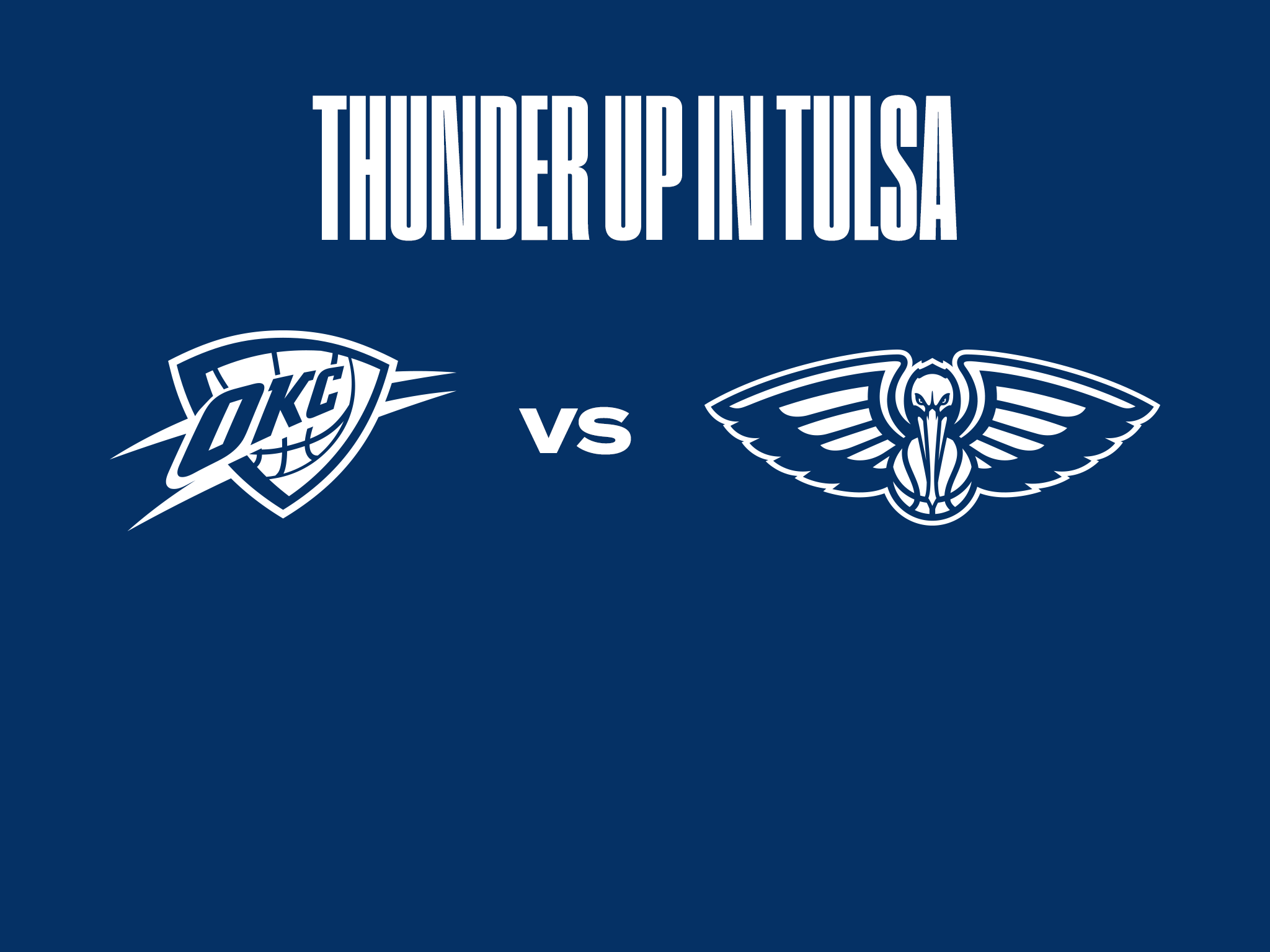 Oklahoma City Thunder vs. New Orleans Pelicans at BOK Center – Tulsa, OK