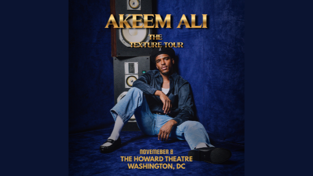 AKEEM ALI THE TEXTURE TOUR at Howard Theatre – Washington, DC